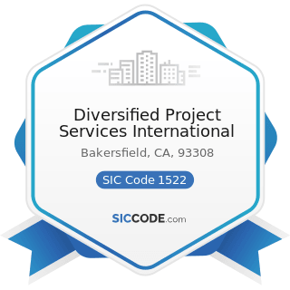 Diversified Project Services International - SIC Code 1522 - General Contractors-Residential...