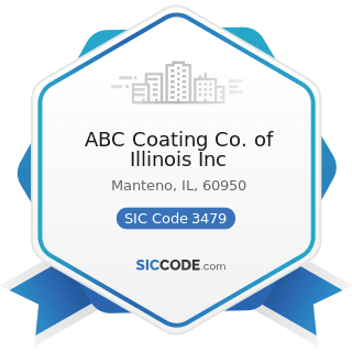 ABC Coating Co. of Illinois Inc - SIC Code 3479 - Coating, Engraving, and Allied Services, Not...