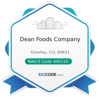 Dean Foods Company - NAICS Code 445110 - Supermarkets and Other Grocery Retailers (except...