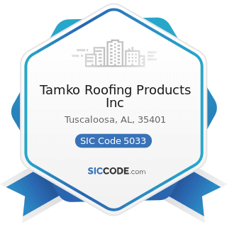 Tamko Roofing Products Inc - SIC Code 5033 - Roofing, Siding, and Insulation Materials