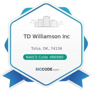 TD Williamson Inc - NAICS Code 486990 - All Other Pipeline Transportation