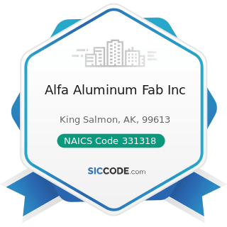 Alfa Aluminum Fab Inc - NAICS Code 331318 - Other Aluminum Rolling, Drawing, and Extruding