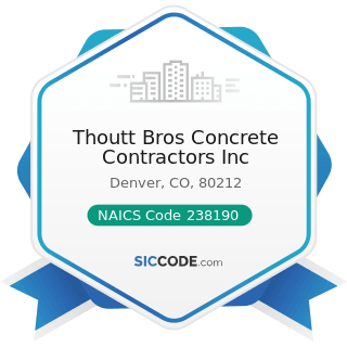 Thoutt Bros Concrete Contractors Inc - NAICS Code 238190 - Other Foundation, Structure, and...
