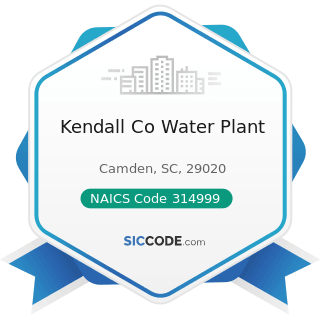 Kendall Co Water Plant - NAICS Code 314999 - All Other Miscellaneous Textile Product Mills