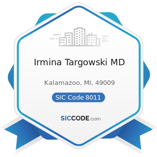 Irmina Targowski MD - SIC Code 8011 - Offices and Clinics of Doctors of Medicine