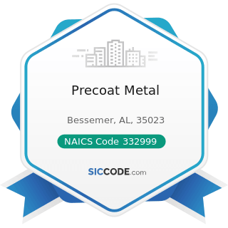 Precoat Metal - NAICS Code 332999 - All Other Miscellaneous Fabricated Metal Product...
