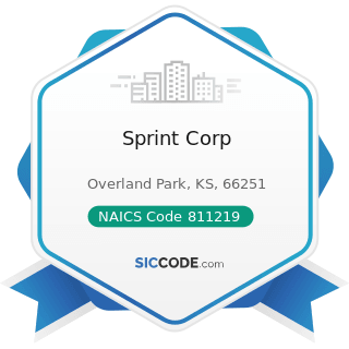 Sprint Corp - NAICS Code 811219 - Other Electronic and Precision Equipment Repair and Maintenance
