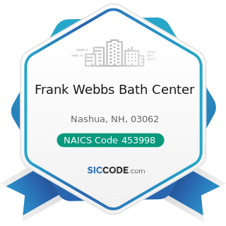 Frank Webbs Bath Center - NAICS Code 453998 - All Other Miscellaneous Store Retailers (except...