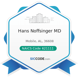 Hans Noffsinger MD - NAICS Code 621111 - Offices of Physicians (except Mental Health Specialists)