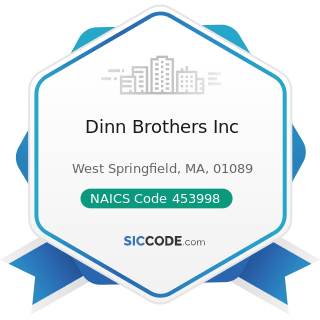 Dinn Brothers Inc - NAICS Code 453998 - All Other Miscellaneous Store Retailers (except Tobacco...