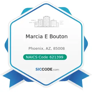 Marcia E Bouton - NAICS Code 621399 - Offices of All Other Miscellaneous Health Practitioners