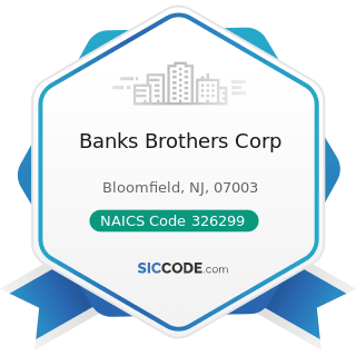 Banks Brothers Corp - NAICS Code 326299 - All Other Rubber Product Manufacturing