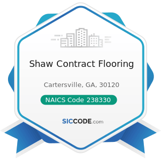 Shaw Contract Flooring - NAICS Code 238330 - Flooring Contractors