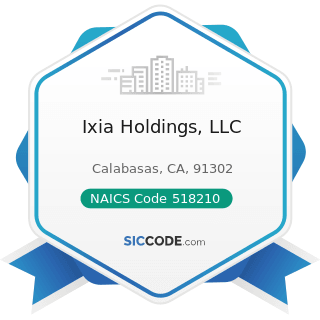 Ixia Holdings, LLC - NAICS Code 518210 - Computing Infrastructure Providers, Data Processing,...