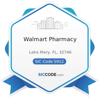 Walmart Pharmacy - SIC Code 5912 - Drug Stores and Proprietary Stores