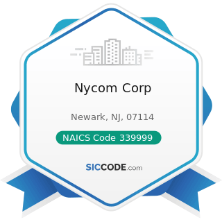 Nycom Corp - NAICS Code 339999 - All Other Miscellaneous Manufacturing