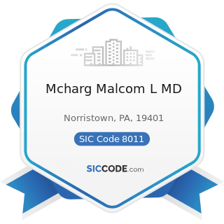 Mcharg Malcom L MD - SIC Code 8011 - Offices and Clinics of Doctors of Medicine