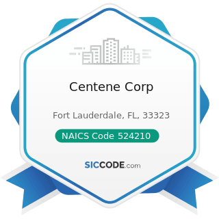 Centene Corp - NAICS Code 524210 - Insurance Agencies and Brokerages