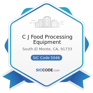 C J Food Processing Equipment - SIC Code 5046 - Commercial Equipment, Not Elsewhere Classified