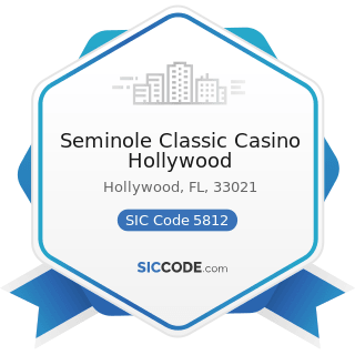 Seminole Classic Casino Hollywood - SIC Code 5812 - Eating Places