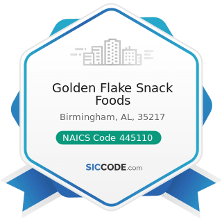 Golden Flake Snack Foods - NAICS Code 445110 - Supermarkets and Other Grocery Retailers (except...
