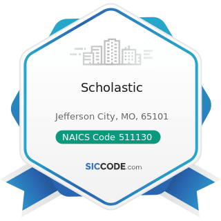 Scholastic - NAICS Code 511130 - Book Publishers