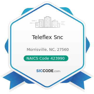Teleflex Snc - NAICS Code 423990 - Other Miscellaneous Durable Goods Merchant Wholesalers