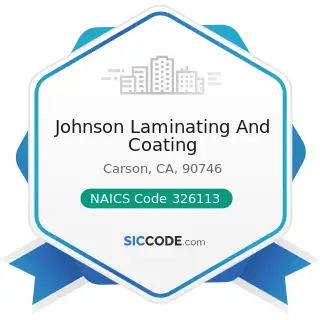 Johnson Laminating And Coating - NAICS Code 326113 - Unlaminated Plastics Film and Sheet (except...