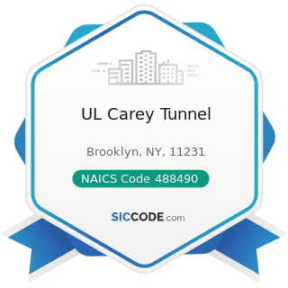UL Carey Tunnel - NAICS Code 488490 - Other Support Activities for Road Transportation
