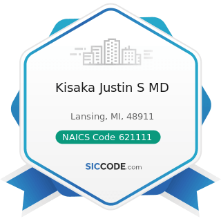 Kisaka Justin S MD - NAICS Code 621111 - Offices of Physicians (except Mental Health Specialists)