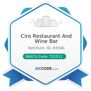 Ciro Restaurant And Wine Bar - NAICS Code 722511 - Full-Service Restaurants