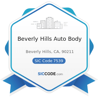 Beverly Hills Auto Body - SIC Code 7539 - Automotive Repair Shops, Not Elsewhere Classified