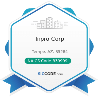 Inpro Corp - NAICS Code 339999 - All Other Miscellaneous Manufacturing