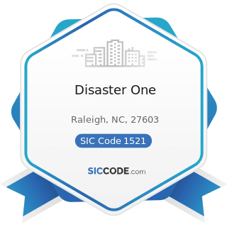 Disaster One - SIC Code 1521 - General Contractors-Single-Family Houses
