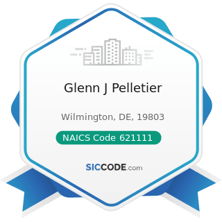 Glenn J Pelletier - NAICS Code 621111 - Offices of Physicians (except Mental Health Specialists)