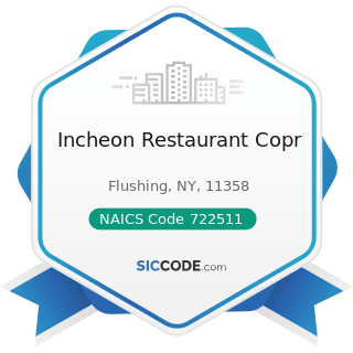 Incheon Restaurant Copr - NAICS Code 722511 - Full-Service Restaurants