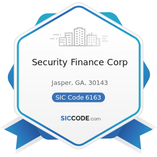 Security Finance Corp - SIC Code 6163 - Loan Brokers