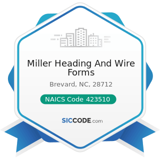 Miller Heading And Wire Forms - NAICS Code 423510 - Metal Service Centers and Other Metal...