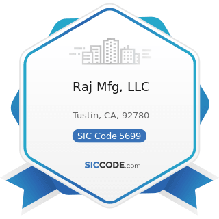 Raj Mfg, LLC - SIC Code 5699 - Miscellaneous Apparel and Accessory Stores