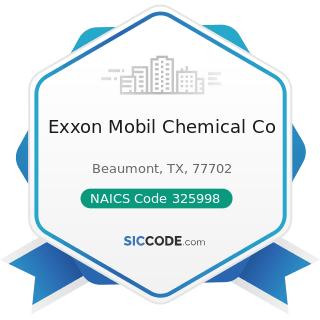 Exxon Mobil Chemical Co - NAICS Code 325998 - All Other Miscellaneous Chemical Product and...