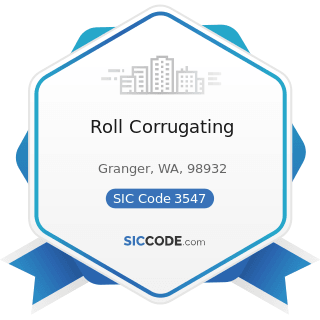 Roll Corrugating - SIC Code 3547 - Rolling Mill Machinery and Equipment