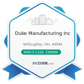 Duke Manufacturing Inc - NAICS Code 339999 - All Other Miscellaneous Manufacturing