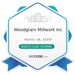 Woodgrain Millwork Inc - NAICS Code 423990 - Other Miscellaneous Durable Goods Merchant...