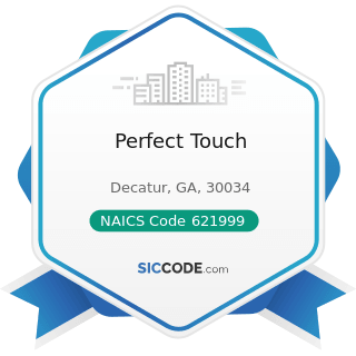 Perfect Touch - NAICS Code 621999 - All Other Miscellaneous Ambulatory Health Care Services