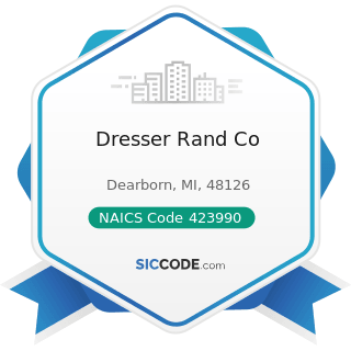Dresser Rand Co - NAICS Code 423990 - Other Miscellaneous Durable Goods Merchant Wholesalers