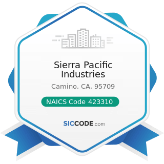 Sierra Pacific Industries - NAICS Code 423310 - Lumber, Plywood, Millwork, and Wood Panel...