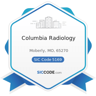 Columbia Radiology - SIC Code 5169 - Chemicals and Allied Products, Not Elsewhere Classified