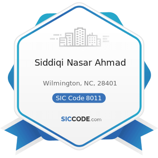 Siddiqi Nasar Ahmad - SIC Code 8011 - Offices and Clinics of Doctors of Medicine