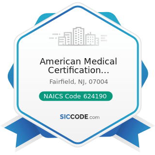 American Medical Certification Association - NAICS Code 624190 - Other Individual and Family...