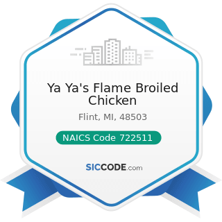 Ya Ya's Flame Broiled Chicken - NAICS Code 722511 - Full-Service Restaurants